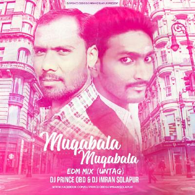 Muqabala Muqabala - EDM MIX (Untag) - DJ Prince OBD & DJ Imran Solapur 